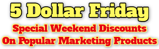 5 dollar friday special weekend discounts on popular marketing productrs